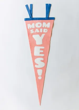 Mom Said Yes! Pennant
